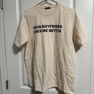 Nasty Gal “Your Boyfriend Likes Me Better” Tee